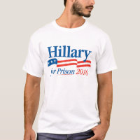 Hillary für Gefängnis-T - Shirt 2016