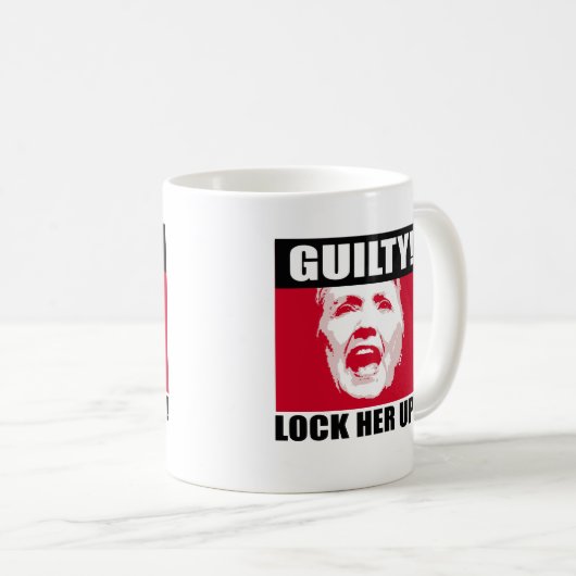 Hillary is Guilty - Lock She Up - Anti-Hillary - Kaffeetasse (VorderseiteRechts)