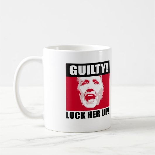 Hillary is Guilty - Lock She Up - Anti-Hillary - Kaffeetasse (Links)