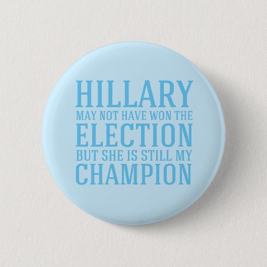 Hillary ist immer noch mein Champion Button (Vorderseite)
