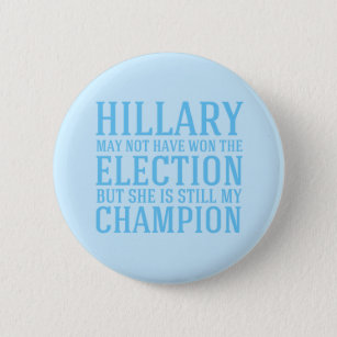 Hillary ist immer noch mein Champion Button