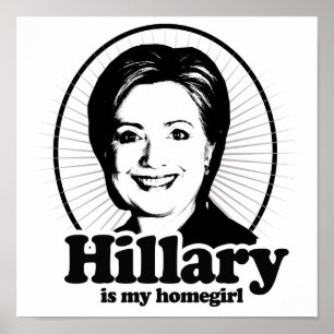 HILLARY IST MEIN HOMEGIRL -.pnng Poster