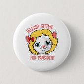 Hillary-Kätzchen für Pawsident Button (Vorderseite)