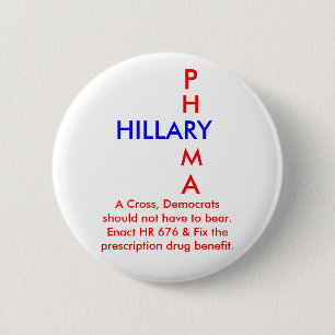 HILLARY, Pharma: Ein Kreuzzug, den Demokraten nich Button