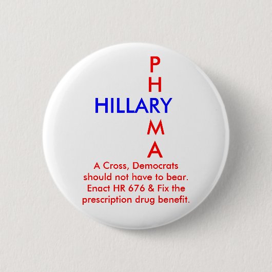 HILLARY, Phrma: Eine Cross Democrats sollte nicht Button (Vorderseite)