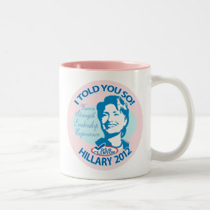 Hillary sagte Ihnen so 2012 durch ButtonZUP Zweifarbige Tasse