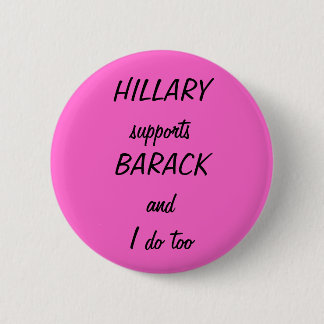HILLARY supportsBARACK und ich tun auch Button