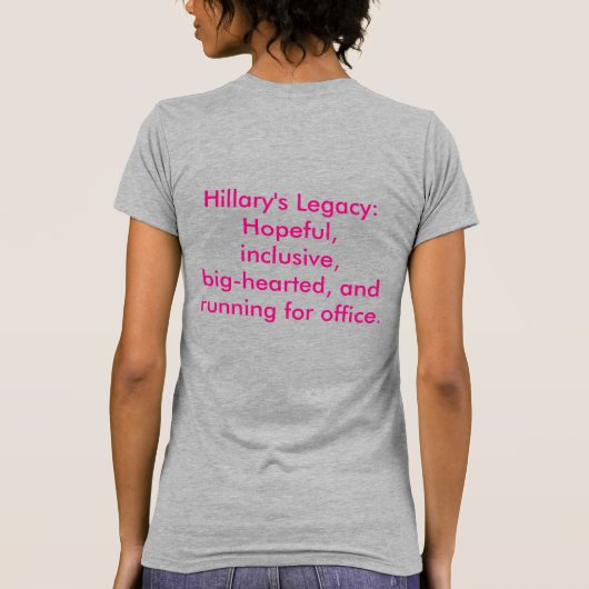 Hillary's Legacy Running for Office Candidate T-Shirt (Rückseite)