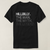 Hillbilly The Man Myth Legend Gift T-Shirt (Design vorne)