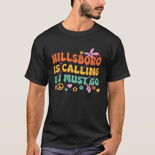 Hillsboro Is Calling And I Must Go T-Shirt (Vorderseite)