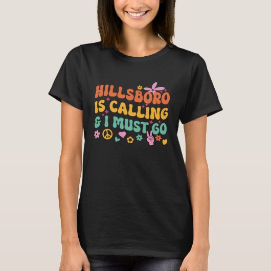 Hillsboro Is Calling And I Must Go T-Shirt (Vorderseite)