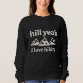 Hilly yeah I love hiking  Sweatshirt (Vorderseite)
