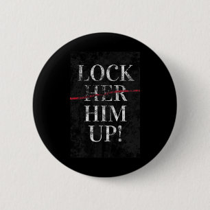 Him Up Anti Trump Funny Mike Flynn Pro Hillary Button
