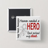 Himmel benötigte einen Held-Vater-Lungenkrebs Button (Vorne & Hinten)