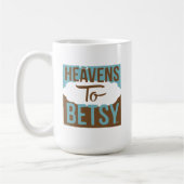Himmel bis Betsy Kaffeetasse (Links)