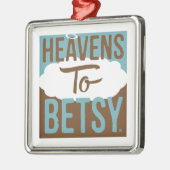 Himmel bis Betsy Ornament Aus Metall (Links)