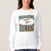 Himmel bis Betsy Sweatshirt (Vorderseite)