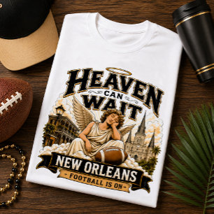 Himmel kann warten New Orleans Football-Fan T-Shirt