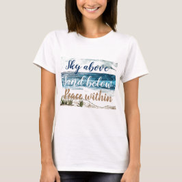 Himmel oben, Sand unten, Frieden im Inneren T-Shirt