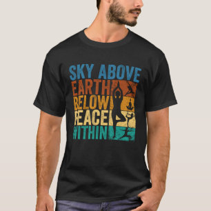Himmel über Erde unten Frieden innerhalb Meditati T-Shirt