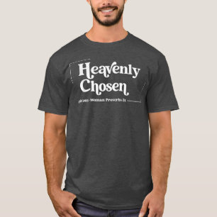Himmlisch Chosen Apparel T - Shirt