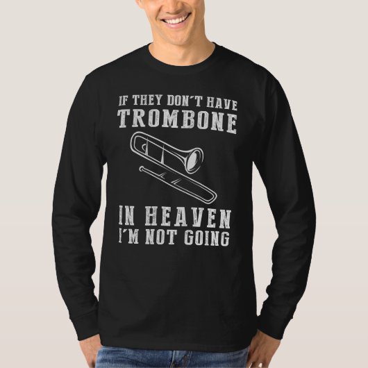 Himmlisches Trombone-Spaß-T-Shirt - wenn sie keine T-Shirt (Vorderseite)