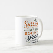 Hingabe schafft Raum für Gnade Botanischer Glaube Kaffeetasse (VorderseiteRechts)