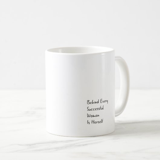 Hinter Frau selbst ist Inspirational Zitat-Tasse Kaffeetasse (VorderseiteRechts)