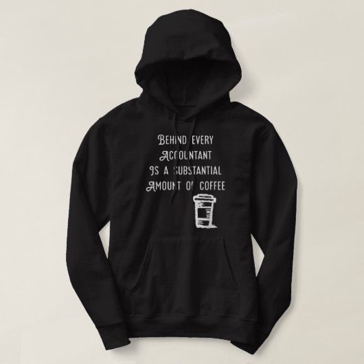 Hinter jedem Buchhalter steht das Coffee Funny Acc Hoodie (Design vorne)