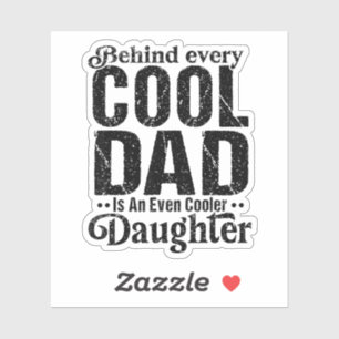 Hinter jedem Coolen Vater steht eine noch Coolere  Aufkleber