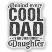 Hinter jedem Coolen Vater steht eine noch Coolere  Aufkleber (Vorderseite)