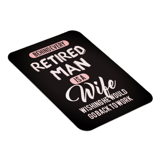 Hinter jedem ermüdeten Mann steht eine Ehefrau...  Magnet (Rechte Seite)