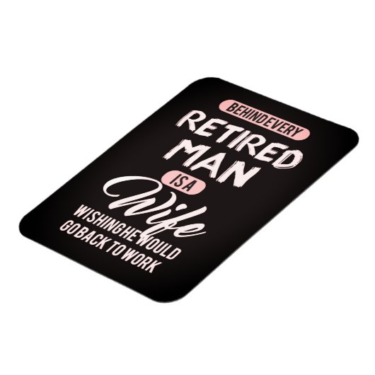 Hinter jedem ermüdeten Mann steht eine Ehefrau...  Magnet (Linke Seite)