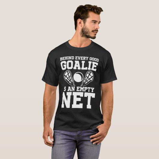 Hinter jedem Goalie steht ein leeres Netz - Lacros T-Shirt (Vorne ganz)