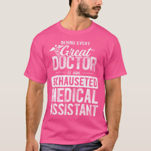 Hinter jedem großen Arzt, der ausgetrocknet ist, s T-Shirt