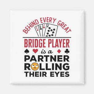 Hinter jedem großen Bridge-Player Funny-Sprichwort Magnet