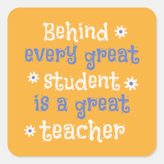Hinter jedem großen Schüler steht ein großer Lehre Quadratischer Aufkleber (Vorderseite)