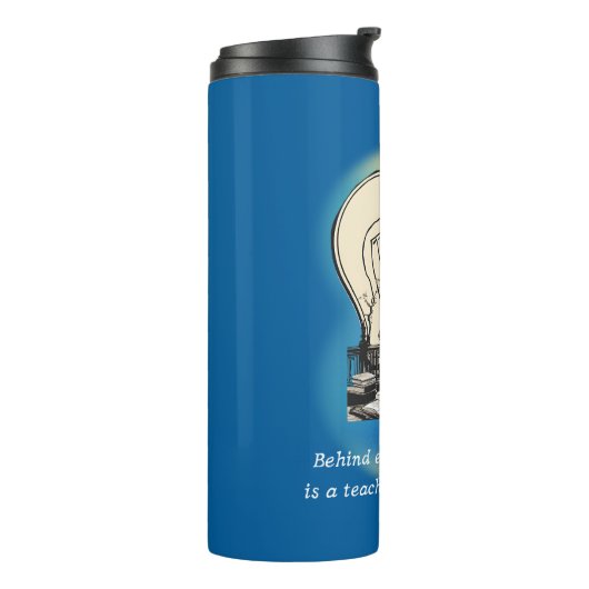 Hinter jedem großen Verstand steht ein Lehrer, der Thermosbecher (Nach links gedreht)