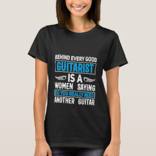 Hinter jedem guten Gitarristen steht eine Gitarren T-Shirt