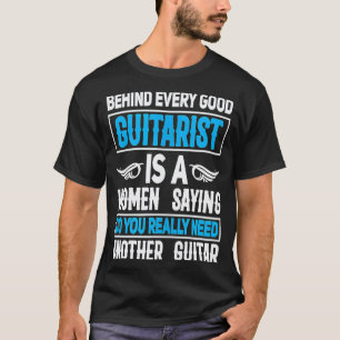 Hinter jedem guten Gitarristen steht eine Gitarren T-Shirt
