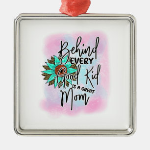 Hinter jedem guten Kind steckt eine große Mama Ornament Aus Metall