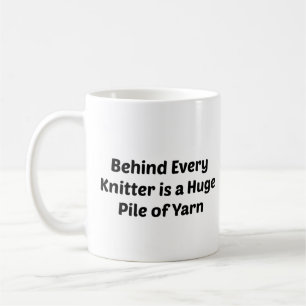 "Hinter jedem Knitter steckt ein Pile des Garns" Kaffeetasse