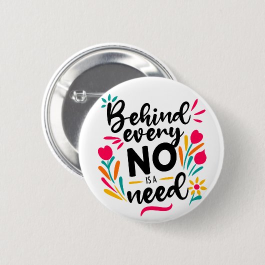"Hinter jedem Nein steht ein Bedürfnis" Button (Vorne & Hinten)