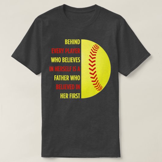 Hinter jedem Spieler steht ein Vater, ein Softball T-Shirt (Design vorne)