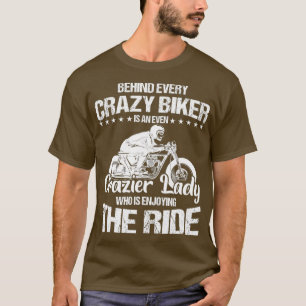 Hinter jedem verrückten Biker steckt noch eine ve T-Shirt