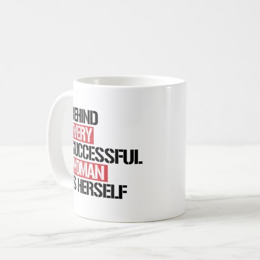 Hinter jeder erfolgreichen Frau ist selbst -- Kaffeetasse (Vorderseite Links)
