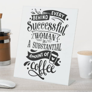 Hinter jeder erfolgreichen Frau steht Kaffee Sockelschild