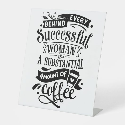 Hinter jeder erfolgreichen Frau steht Kaffee Sockelschild (Vorderseite)