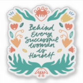 Hinter jeder erfolgreichen Frau steht sich selbst Aufkleber (Vorderseite)