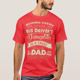 Hinter jeder großen Bus-Fahrer-Tochter ist ein wah T-Shirt